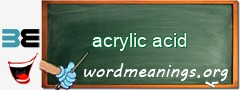 WordMeaning blackboard for acrylic acid